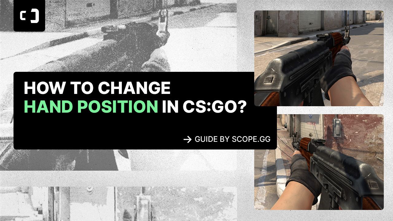 How to change hand position in CSGO? Guide by SCOPE.GG