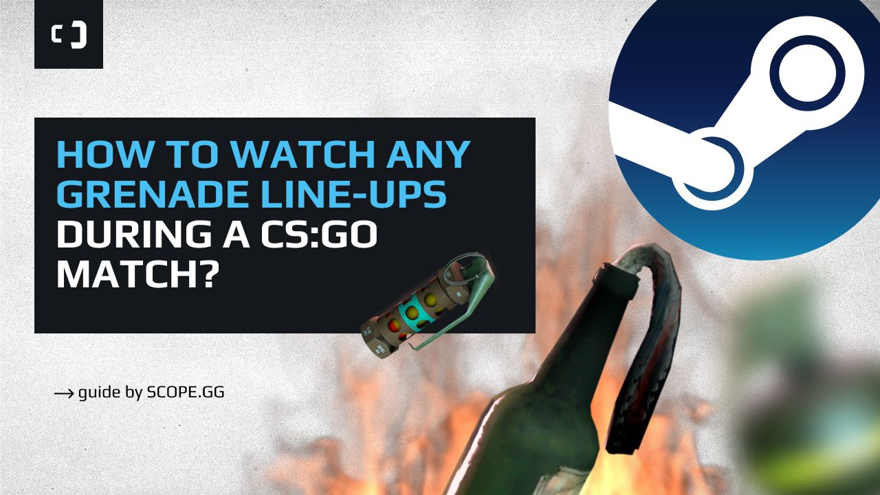 How to watch any grenade line-ups during a match in CSGO? Guide by SCOPE.
