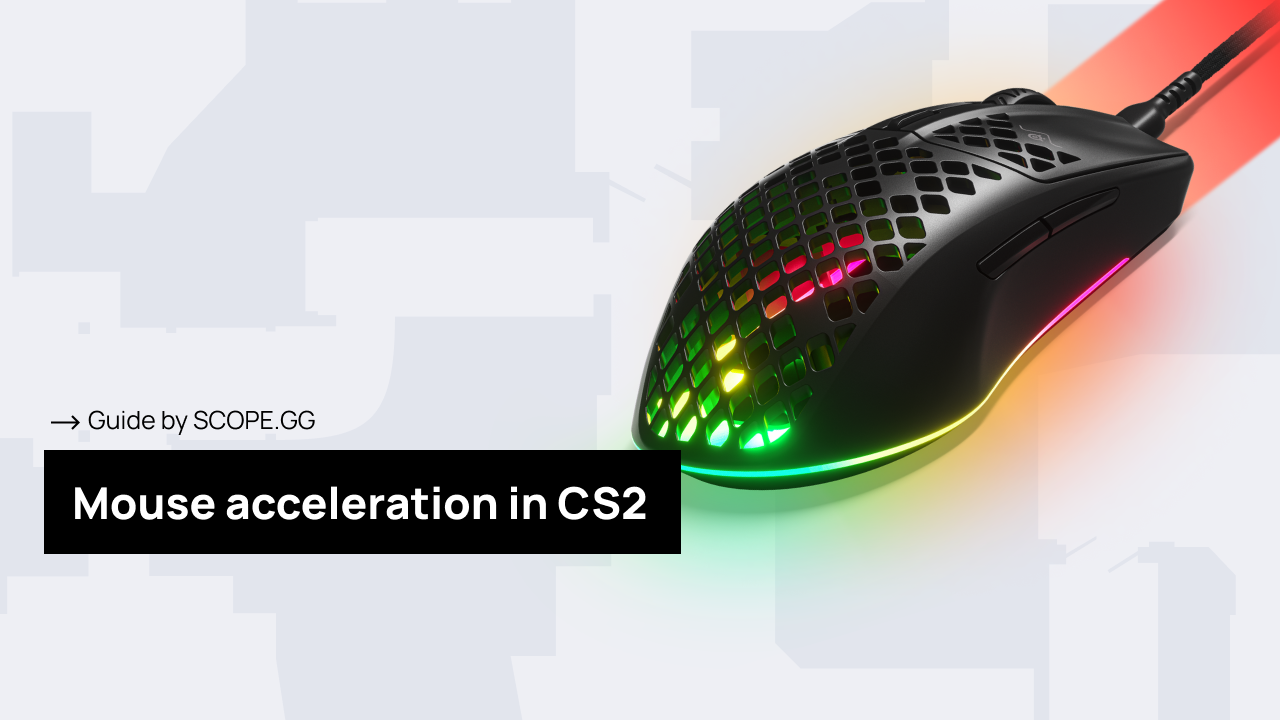 Mouse acceleration in CS2. Complete guide by SCOPE.GG