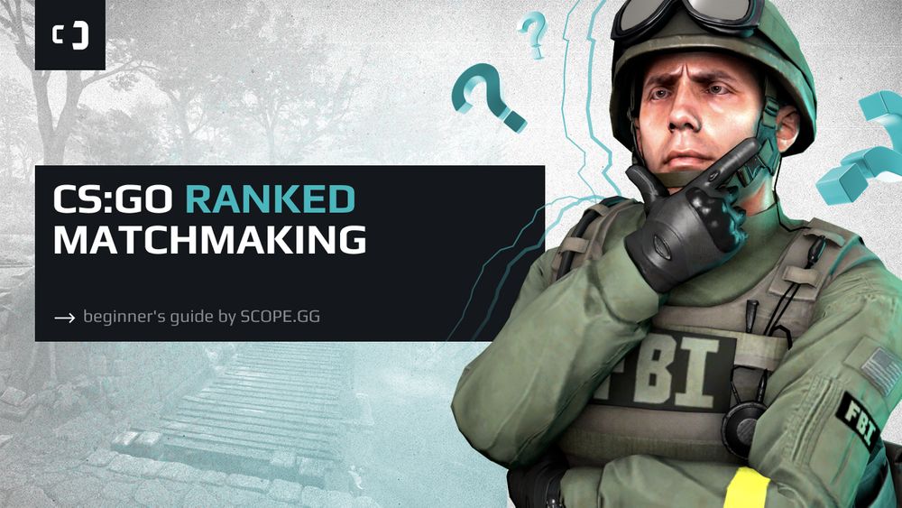What you need to start playing ranked in CS:GO? guide by SCOPE.GG