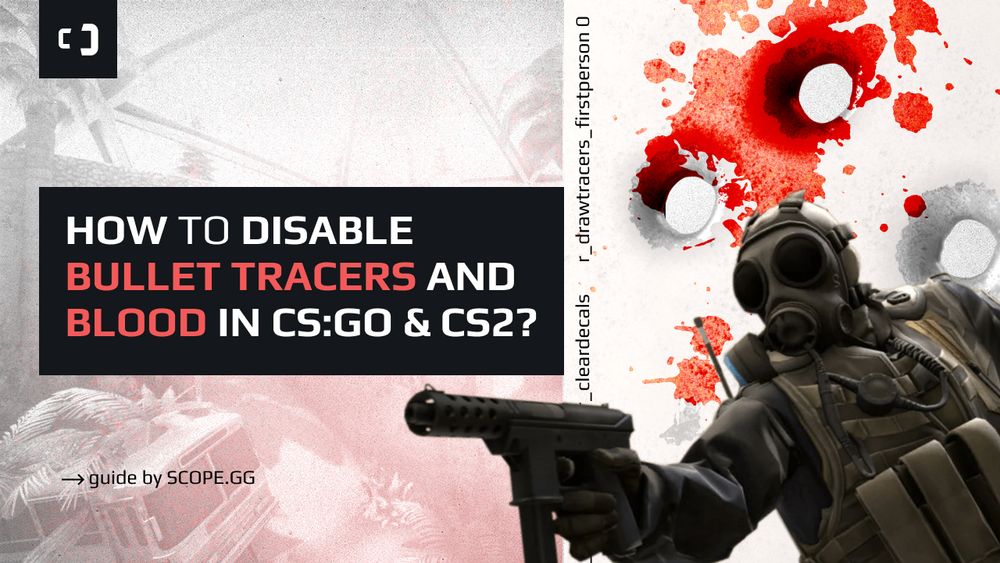 How to disable bullet tracers & blood in CS:GO and CS2? Guide by SCOPE.GG