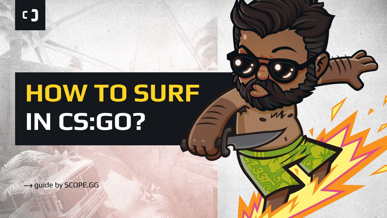How to surf in CS:GO? Guide by SCOPE.GG