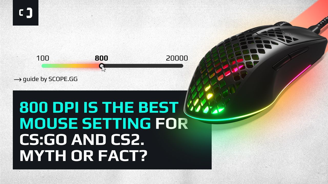 800 DPI is the best mouse sensitivity setting for CS:GO and CS2. Myth or fact? Guide by SCOPE.GG